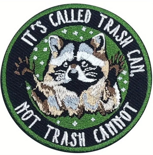 Raccoon, It’s Called Trash CAN! Motivational 3” Iron-On Patch