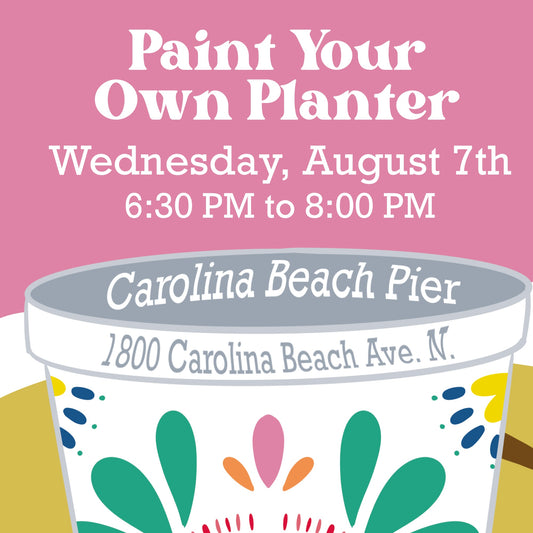 Paint Your Own Planter Workshop at Carolina Beach Pier